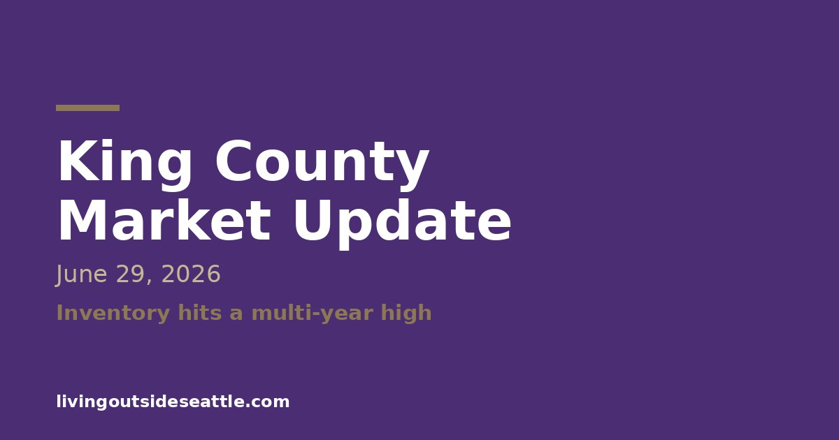 King County real estate market update June 2026, South King County neighborhood in summer light